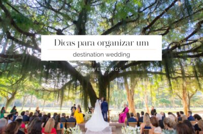 Dicas para organizar um Destination Wedding